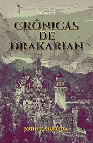 Crônicas de Drakarian: Caos - John J. Silveira