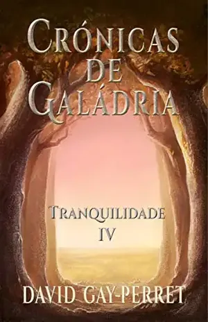 Crónicas de Galádria IV – Tranquilidade – David Gay-Perret