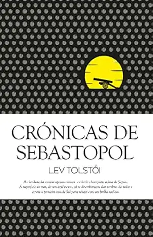 Crónicas de Sebastopol (Clássicos Guerra e Paz Livro 1) – Lev Tolstói
