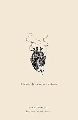 Crônicas de um corpo em chamas – Samuel Carrasco