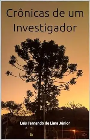 Crônicas de um Investigador: O trabalho cotidiano da Equipe da Delegacia de Campos do Jordão na investigação de Crimes Sexuais – Luís Fernando de Lima Júnior