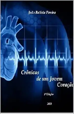Crônicas de um Jovem coração – João Batista Pereira