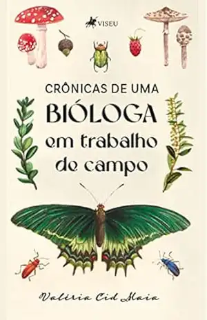Crônicas de uma bióloga em trabalho de campo – Valéria Cid Maia