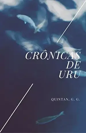 Crônicas de URU: Livro 1 - Giovâni G. Quintan