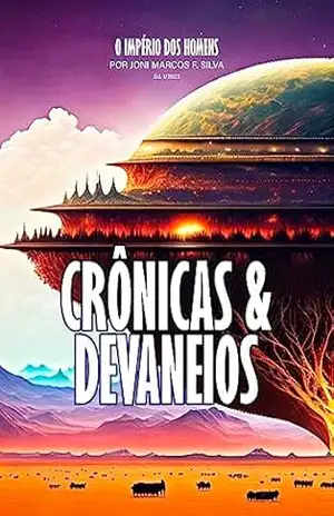 Crônicas & Devaneios: O Império dos Homens – Joni Marcos Fagundes da Silva