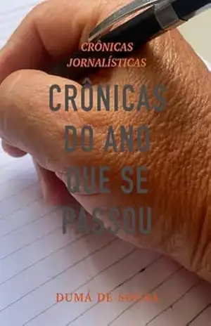 Crônicas Do Ano Que Se Passou – Dumá De Sousa
