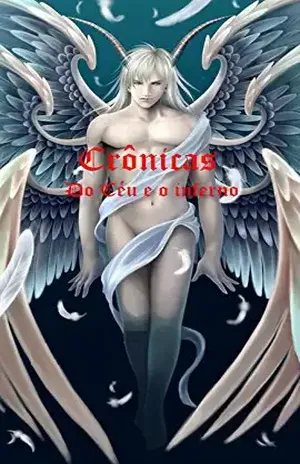 Crônicas do Céu e o Inferno - Leandro Henrique