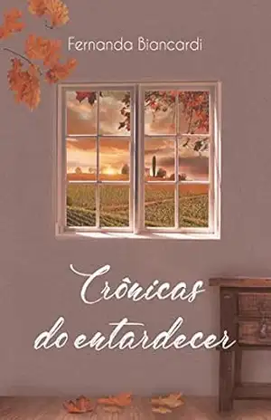 Crônicas do entardecer – Fernanda Biancardi