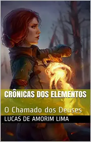Crônicas dos Elementos: O Chamado dos Deuses - Lucas de Amorim Lima