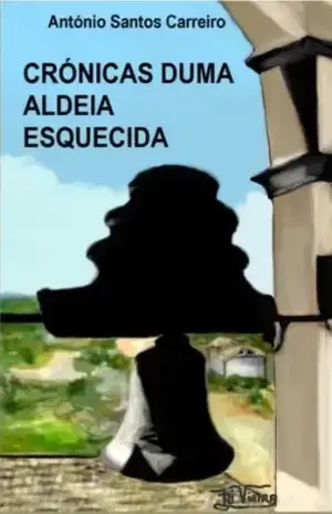 Crónicas Duma Aldeia Esquecida – António Carreiro