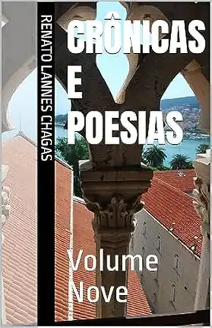 Crônicas e Poesias: Volume Nove – RENATO LANNES CHAGAS