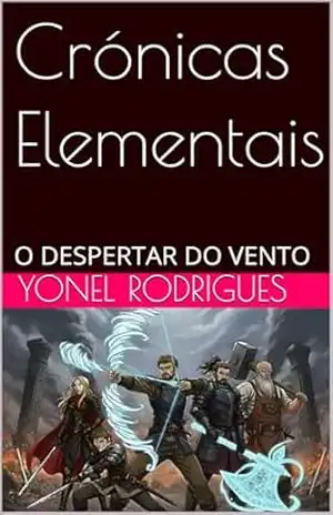 Crónicas Elementais: O DESPERTAR DO VENTO – Yonel Rodrigues