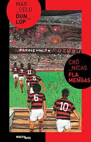 Crônicas Flamengas - Marcelo Dunlop