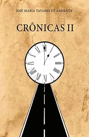 CRÔNICAS II – José Maria TAVARES DE ANDRADE