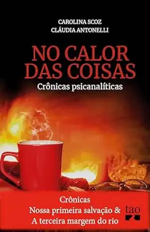Crônicas Nossa primeira salvação e A terceira margem do rio – Carolina Scoz