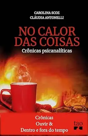 Crônicas Ouvir e Dentro e fora do tempo – Carolina Scoz