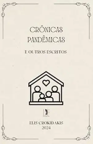Crônicas pandêmicas e outros escritos – Elis  Crokidakis Castro