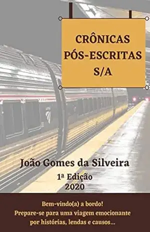 Crônicas pós–escritas S/A – João Gomes da Silveira