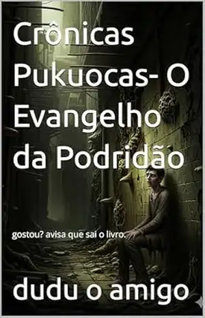 Crônicas Pukuocas– O Evangelho da Podridão – EDUARDO ALVES  DA COSTA