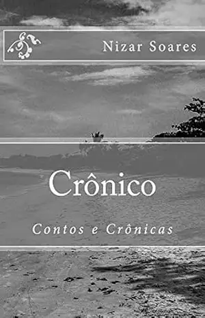 Crônico: Contos e Crônicas – Nizar Soares