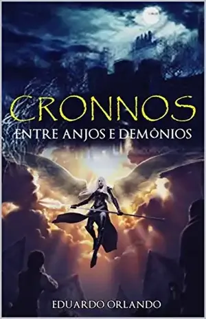 CRONNOS ENTRE ANJOS E DEMÔNIOS - Eduardo Orlando