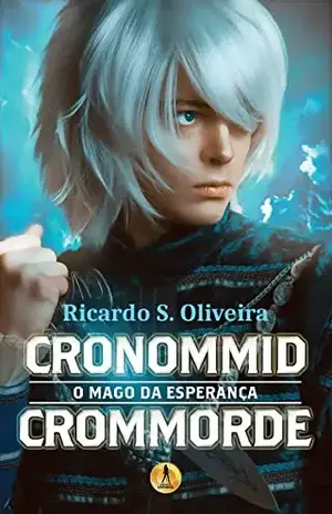 Cronommid: O Mago da Esperança - Ricardo  S. Oliveira