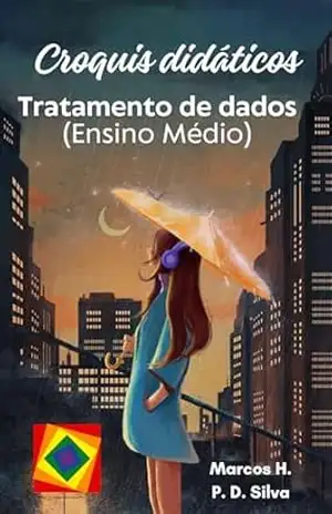 Croquis Didáticos: Tratamento de dados – Ensino Médio – Marcos H. P. D. Silva