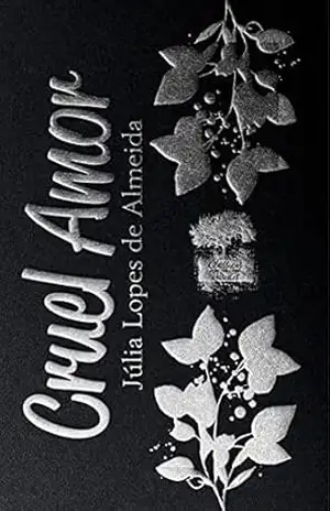 Cruel Amor: Edição Anotada – Júlia Lopes de Almeida