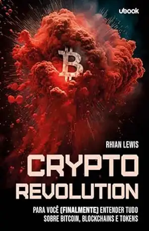 Crypto Revolution: para você (finalmente) entender tudo sobre Bitcoin, Blockchains e Tokens – Rhian Lewis