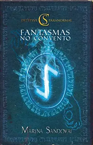 C.S. – Detetive Paranormal: Fantasmas no Convento - Marina Sandoval