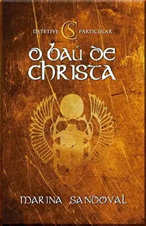 C.S. – Detetive Particular: O Baú de Christa (C.S. – Detetive Paranormal Livro 1) – Marina Sandoval