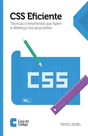 CSS Eficiente: Técnicas e ferramentas que fazem a diferença nos seus estilos – Tárcio Zemel