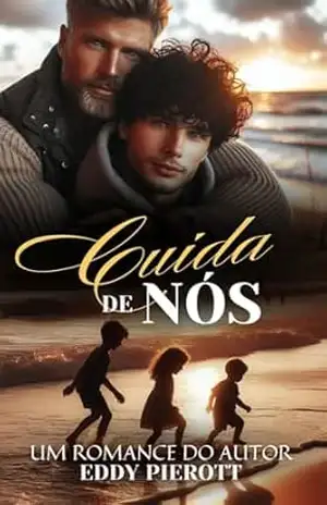 Cuida de Nós: A Família do Magnata Viúvo (Série Cuidado Livro 1) – Eddy Pierott