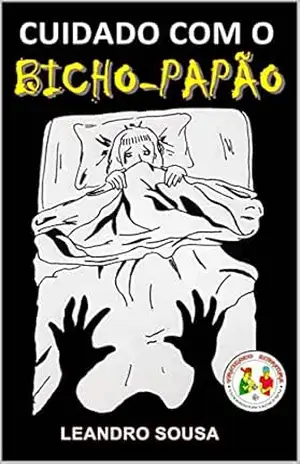 CUIDADO COM O BICHO PAPÃO – LEANDRO  SOUSA