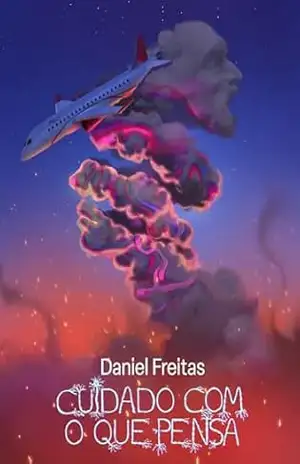 Cuidado com o que pensa – Daniel Freitas