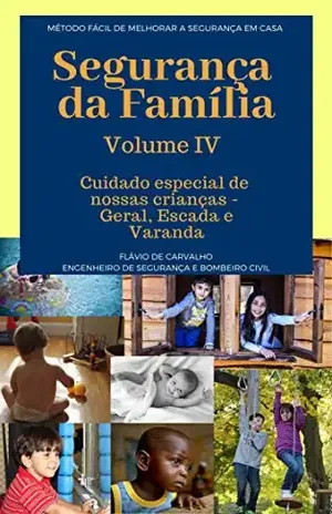 Cuidado especial com nossas crianças – Geral, Escada e Varanda: Dicas de como ter uma casa mais segura para nossas crianças (Segurança da Família Livro 4) – Flávio  de Carvalho