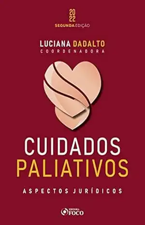 Cuidados paliativos: Aspectos jurídicos – Luciana Dadalto