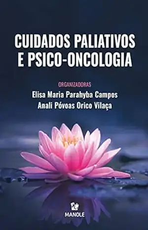 Cuidados paliativos e psico–oncologia – Elisa Maria Parahyba Campos