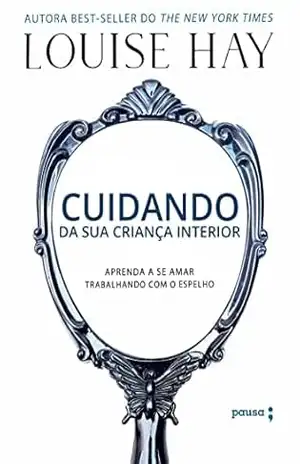 Cuidando da sua criança interior – Louise Hay