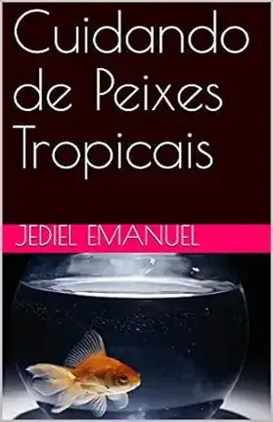 Cuidando de Peixes Tropicais – Jediel Emanuel