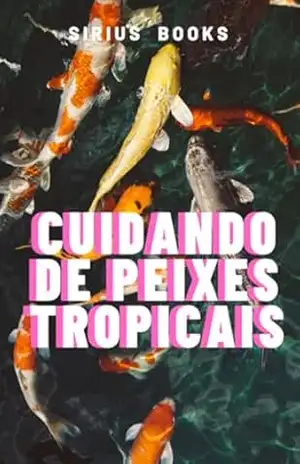 Cuidando De Peixes Tropicais - Sírius Books