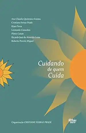 Cuidando de quem cuida – vol. 1 – Ana Claudia Quintana Arantes