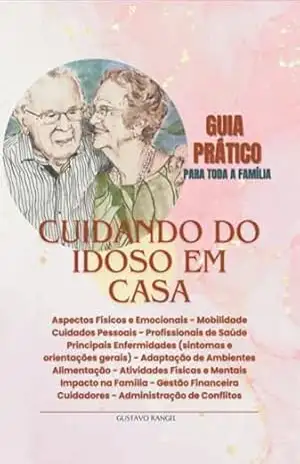 Cuidando Do Idoso Em Casa - Gustavo Rangel