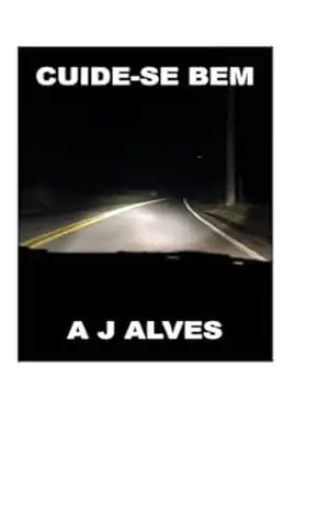 Cuide–se Bem - A J Alves Alves