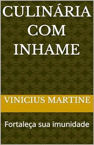 Culinária com Inhame: Fortaleça sua imunidade – Vinicius Martine