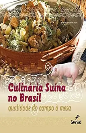 Culinária suína no Brasil: qualidade do campo à mesa – Departamento Nacional do Serviço Nacional de Aprendizagem Comercial