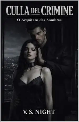 Culla del Crimine: O Arquiteto das Sombras: Um Romance Dark de Máfia, Sequestro e Obsessão – V. S. Night