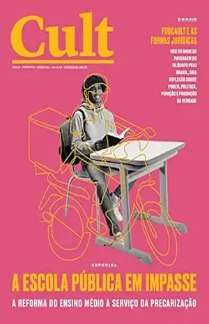 Cult #293 – A escola pública em impasse: dossiê Foucault e as formas jurídicas – Vários autores