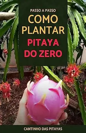 Cultivando Pitayas: O Guia Passo a Passo – Marcus Amaral