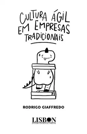 Cultura ágil em empresas tradicionais - Rodrigo Giaffredo